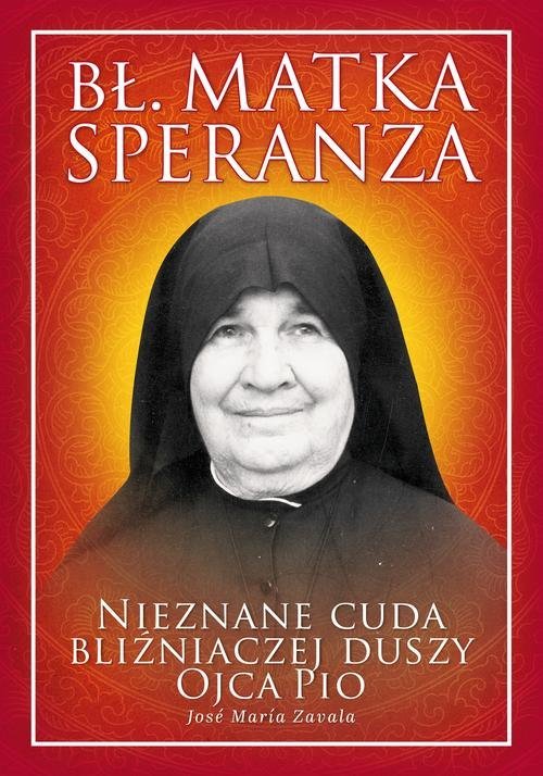 Bł. Matka Speranza. Nieznane cuda - okładka książki