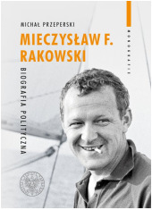 Mieczysław F. Rakowski. Biografia - okładka książki