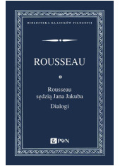 Rousseau sędzią Jana Jakuba. Dialogi. - okładka książki