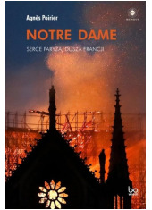 Notre Dame. Serce Paryża, dusza - okładka książki