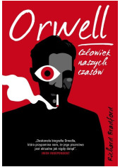 Orwell. Człowiek naszych czasów - okładka książki