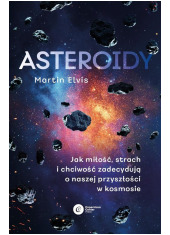 Asteroidy. Jak miłość, strach i - okładka książki