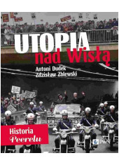 Utopia nad Wisłą. Historia Peerelu - okładka książki