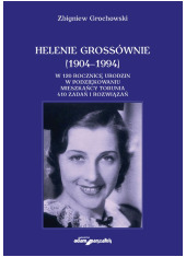 Helenie Grossównie (1904-1994). - okładka książki