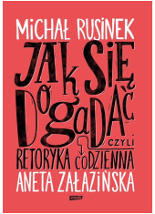 Jak się dogadać? Czyli retoryka - okładka książki