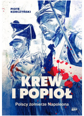 Krew i popiół. Polscy żołnierze - okładka książki
